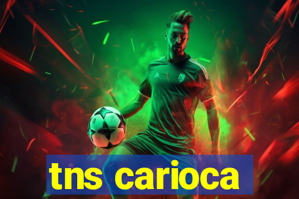 tns carioca